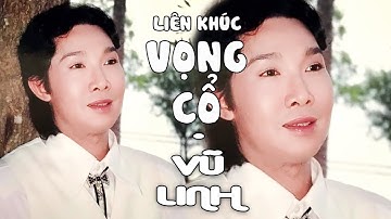 VŨ LINH - Liên khúc VỌNG CỔ hay nhất (Phần 9)Tài Linh,  Ngọc Huyền,  Thoại Mỹ, Thanh Ngân,....