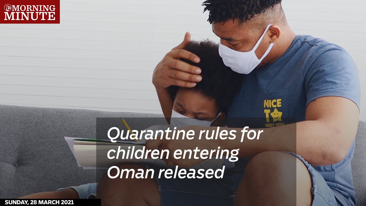 Quarantine rules for children entering Oman released