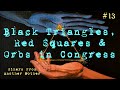 Black Triangles, Red Squares &amp; Orbs in Congress