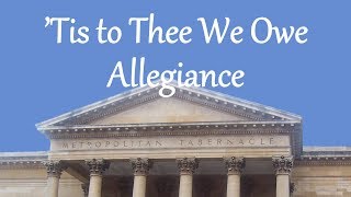 ’Tis to Thee We Owe Allegiance