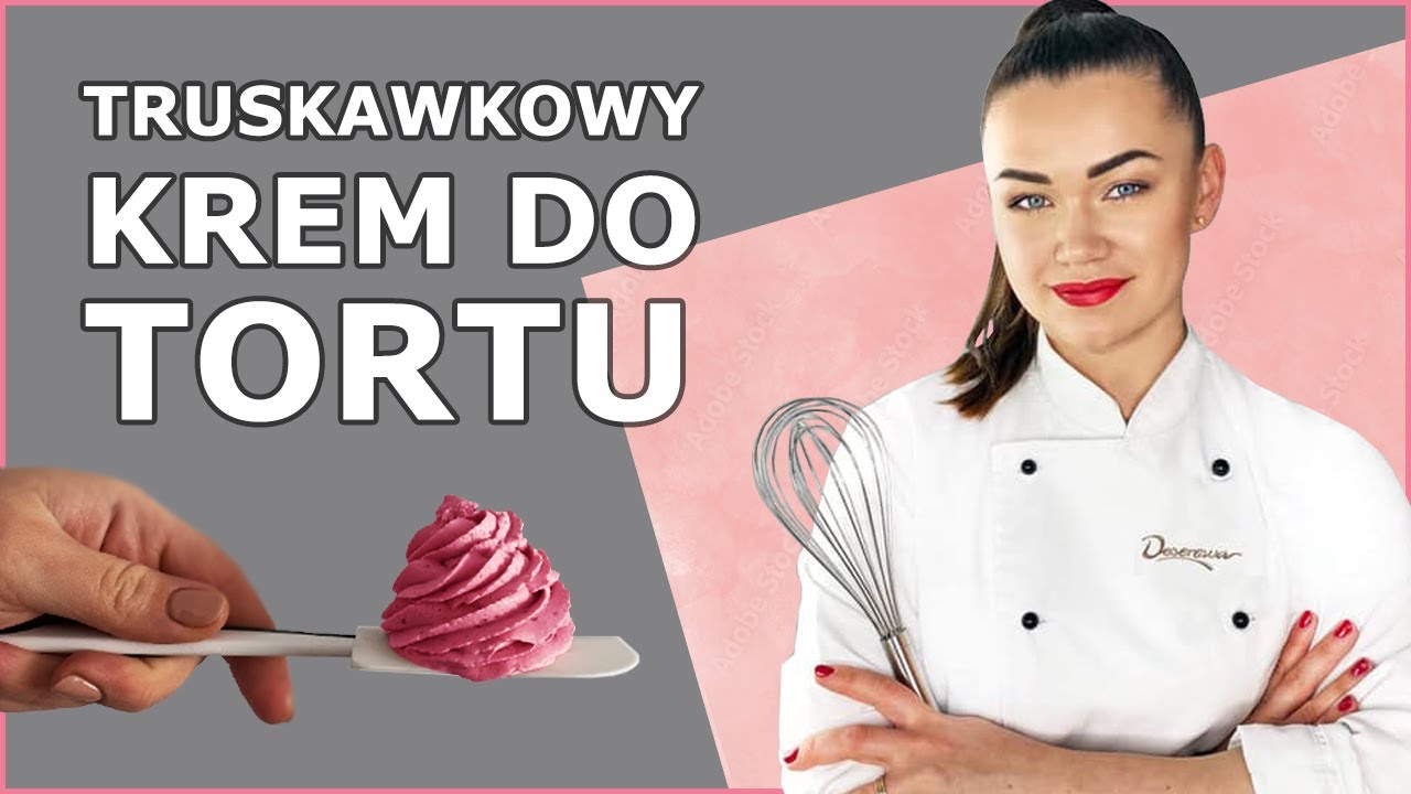 Truskawkowy Krem Do Tortu Jak Zrobić ? DESEROWA