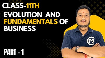 Evolution and Fundamentals of Business | Class 11| Business Studies | Chapter -1 | Part -1|