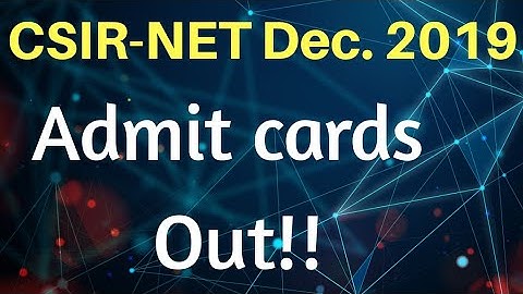 CSIR-NET Dec 2019 Admit cards released|Download admit cards|All the best for your preparation