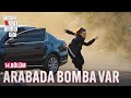 Arabada Bomba Var Gelsin Hayat Bildiği Gibi 14 Bölüm 