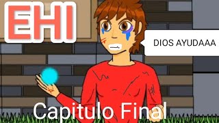 EHI Episodio Final Filtrado