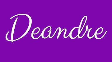 Learn how to Sign the Name Deandre Stylishly in Cursive Writing