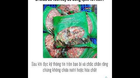 Bạn nghĩ mua đồ tươi hay đồ đông lạnh tốt hơn?