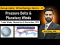 Geography Series - 3 | Planetary Winds & Pressure Belts, ITCZ | Climatology | Adil Baig #geography