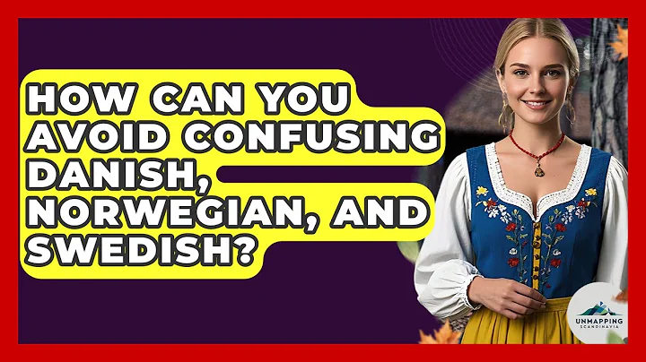 How Can You Avoid Confusing Danish, Norwegian, And Swedish? - Unmapping Scandinavia
