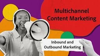 Inbound and Outbound Marketing | Multichannel Marketing | Adobe