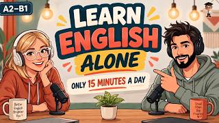 Full Learn English Alone in Just 15 Minutes a Day | Daily English Practice (A2–B1) Update