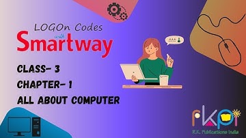 All About Computer || Class - 3, Chapter - 1 || LOGON Codes with Smartway
