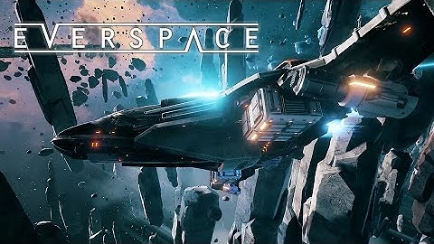 Everspace - Early Access Launch Trailer