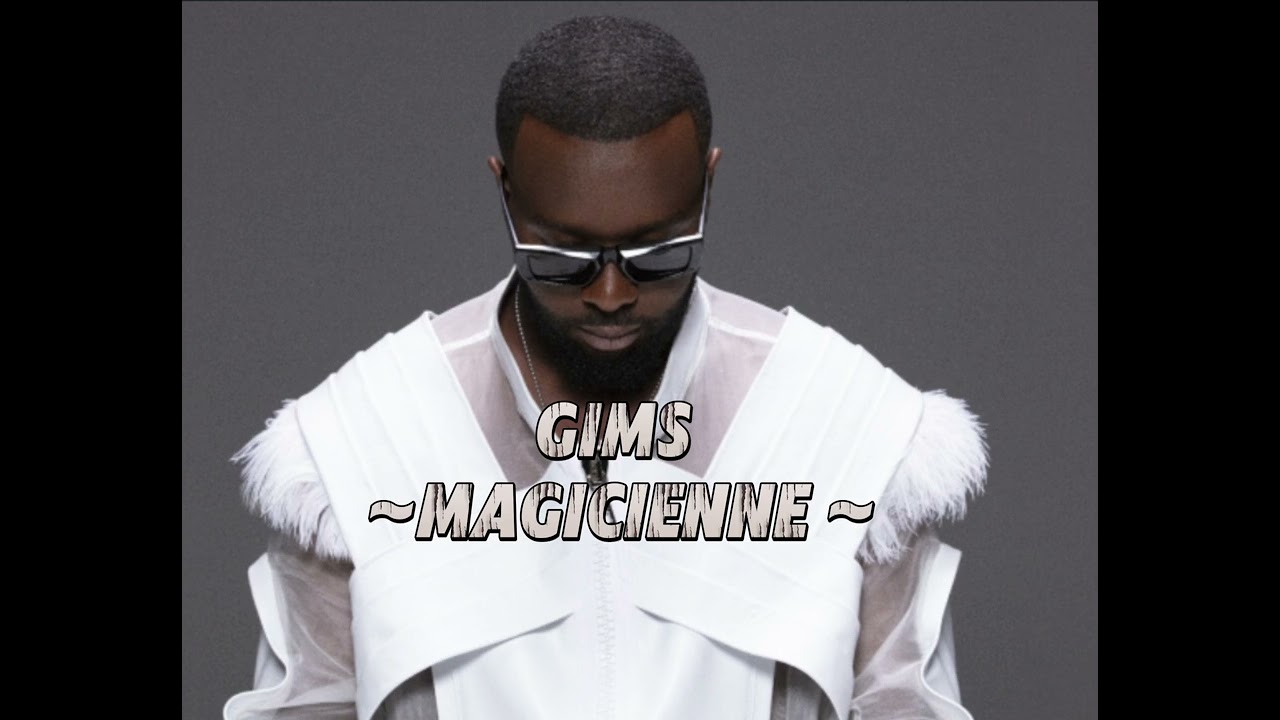 Gims- magicienne ( official )