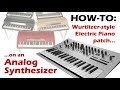 Howtotutorial wurlitzer electric piano patch on analog synth minilogue