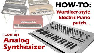 How-To/Tutorial: Wurlitzer Electric Piano patch on Analog Synth (Minilogue)