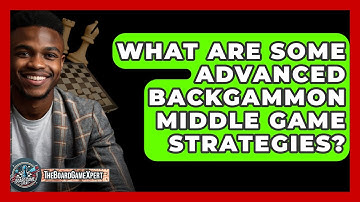 What Are Some Advanced Backgammon Middle Game Strategies? - The Board Game Xpert