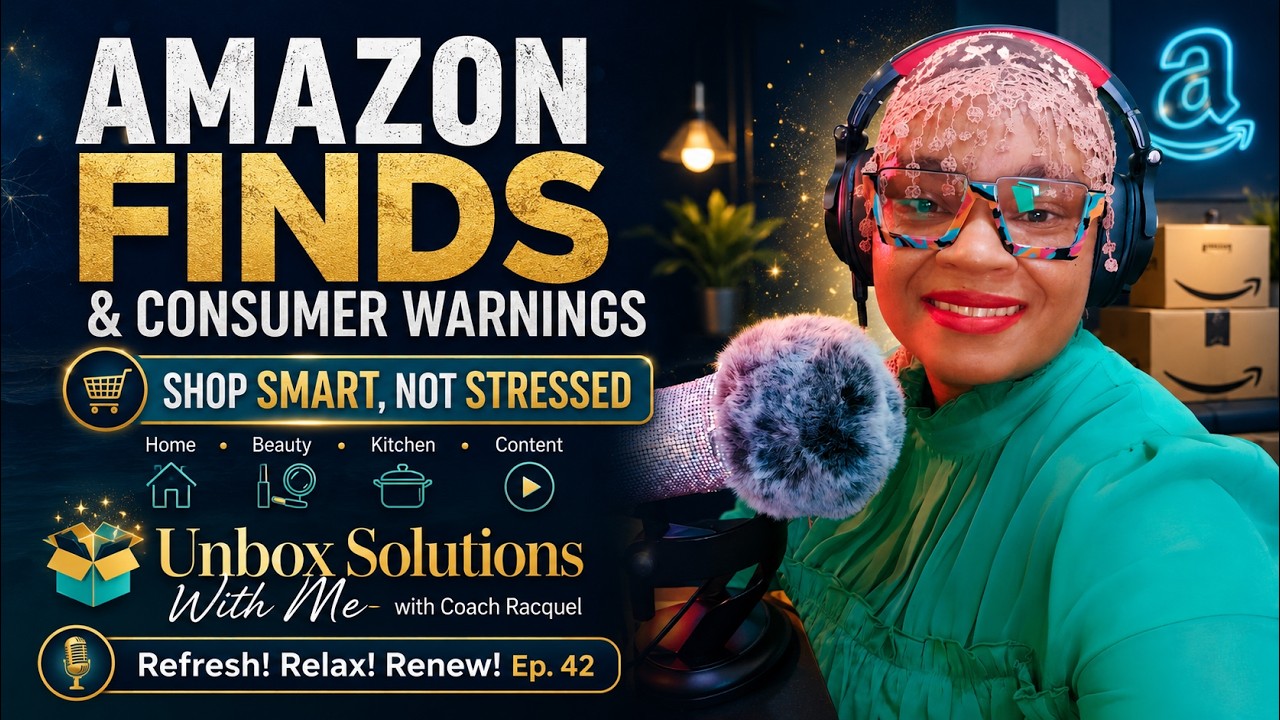 Amazon Finds & Consumer Warnings: Shop Smart, Not Stressed | Unbox Solutions with Me EP 40