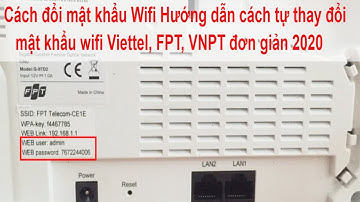Cách đổi mật khẩu Wifi Hướng dẫn cách tự thay đổi mật khẩu wifi Viettel, FPT, VNPT đơn giản 2020