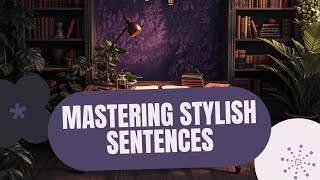 Mastering Stylish Sentences A Step-by-Step Guide