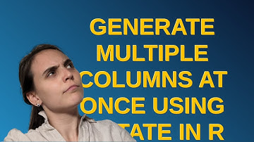 Generate multiple columns at once using mutate in R