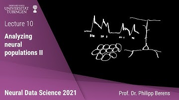 Neural Data Science — Lecture 10 — Analyzing neural populations II