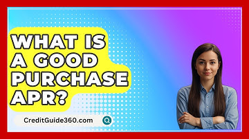 What Is A Good Purchase APR? - CreditGuide360.com