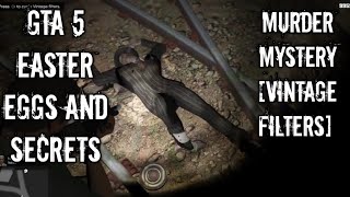 GTA 5 MURDER MYSTERY Easter Egg Guide [Vintage Filters]