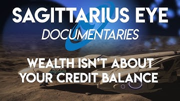 Sagittarius Eye Documentary - Wealth Isn