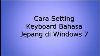 Cara Mudah Setting Huruf Jepang ( Hiragana, Katakana, Kanji) pada Keyboard PC atau laptop Windows 7 screenshot 5