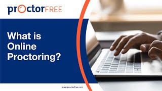 What is Online Proctoring