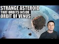 Discovery of a Strange Asteroid Inside The Orbit of Venus