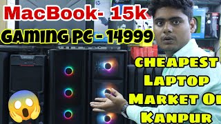 Cheapest "GAMING PC" market Of Kanpur|| Cheapest MacBook|| Gaming Laptop 🤩