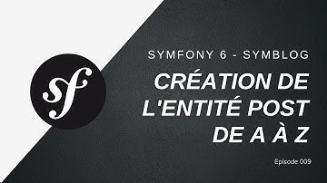 🎉 Un blog de A à Z en #Symfony 6 - Création de l