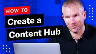 How To Create a Successful Content Hub