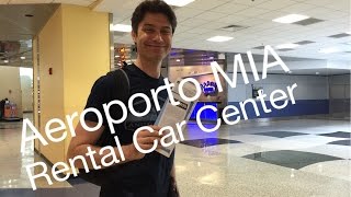 Rental Car Center no Aeroporto de Miami, com o MIA Mover - Ellerim Apresenta