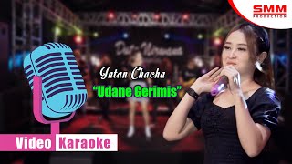 Intan Chacha - Udane Grimis ( KARAOKE)