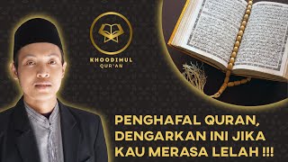 Jangan Berhenti Karena Lelah! | Motivasi Menghafal Quran