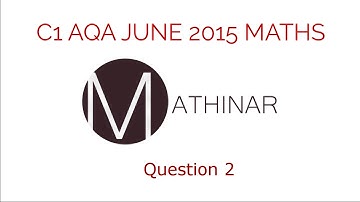 C1 AQA June 2015 Q2 (Mathinar Core 1 Maths)