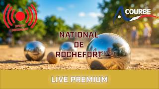 🔴 LIVE Pétanque | National de Rochefort - National Seniors Top 500 - 1/32 à 1/8 de finales | Premium