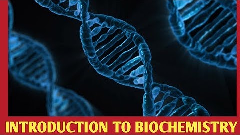 INTRODUCTION TO BIOCHEMISTRY || LECTURE 1||