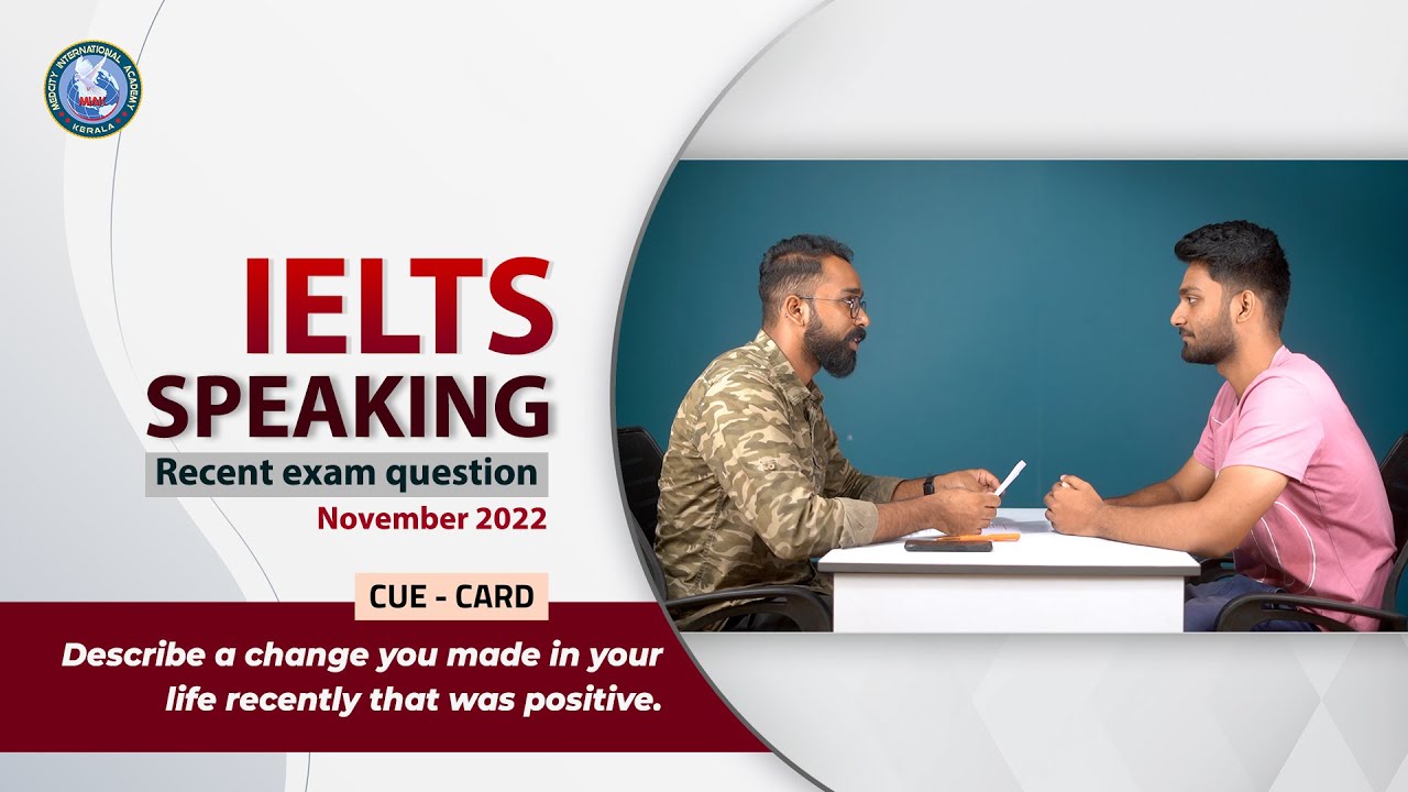 IELTS Speaking - Describe a change you made in your life recently that was positive.