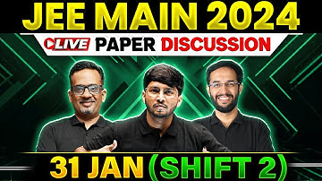 JEE Main 2024 Paper Discussion, | 31th January - Shift - 2 ⚡