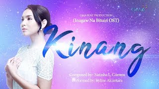 Playlist Lyric Video: Kinang – Kyline Alcantara (Inagaw Na Bituin OST)