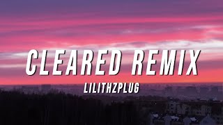 Lilithzplug - Cleared Remix (Lyrics)