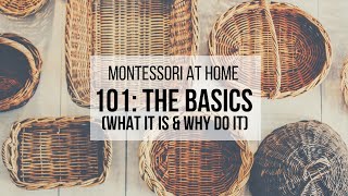 MONTESSORI AT HOME: What Is Montessori? (\& Why Do It?)