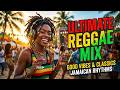 Ultimate Reggae Chillout – Nonstop Island Vibes for Peace, Focus, and Happiness