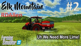 Uh, We Need More Lime! | E2 Elk Mountain Farming | Farming Simulator 22
