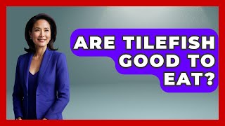Are Tilefish Good To Eat? - The Marine Life Explorer