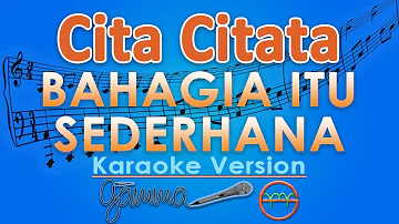 Cita Citata - Bahagia Itu Sederhana (Karaoke) | GMusic